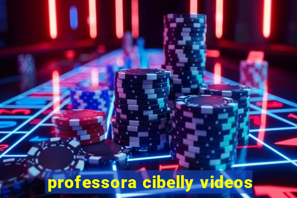 professora cibelly videos